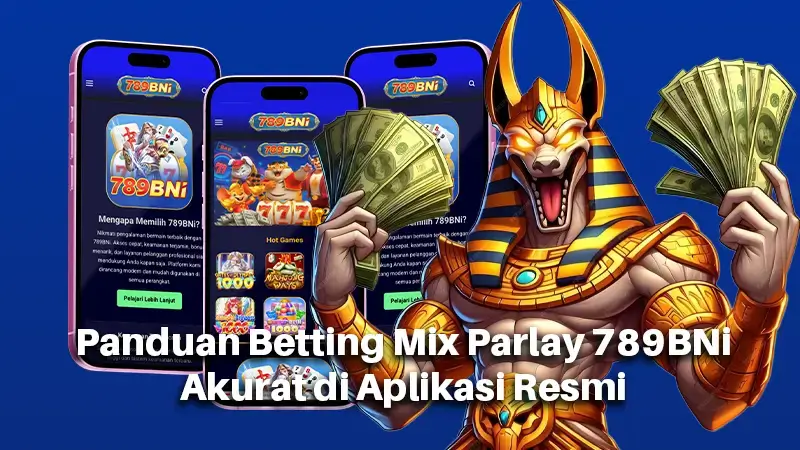 Panduan Betting Mix Parlay 789BNi Akurat di Aplikasi Resmi