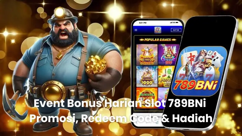 Event Bonus Harian Slot 789BNi Promo, Redeem Code & Hadiah